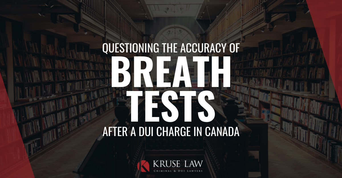 Disputing Accuracy of Breathalyzers in an Ontario DUI Charge Kruse