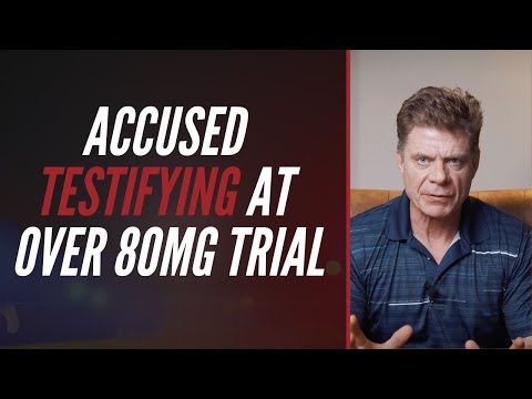 Accused Testifying at Over 80MG Trials