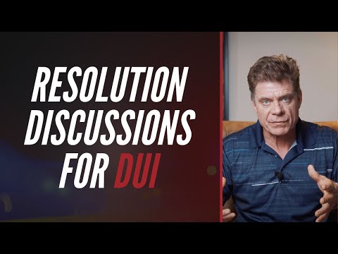 Resolution Discussions for DUI
