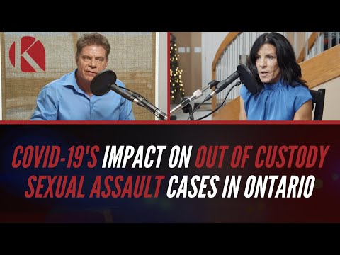 COVID-19’s Impact On Out Of Custody Sexual Assault Cases In Ontario | Kruse Law Podcast