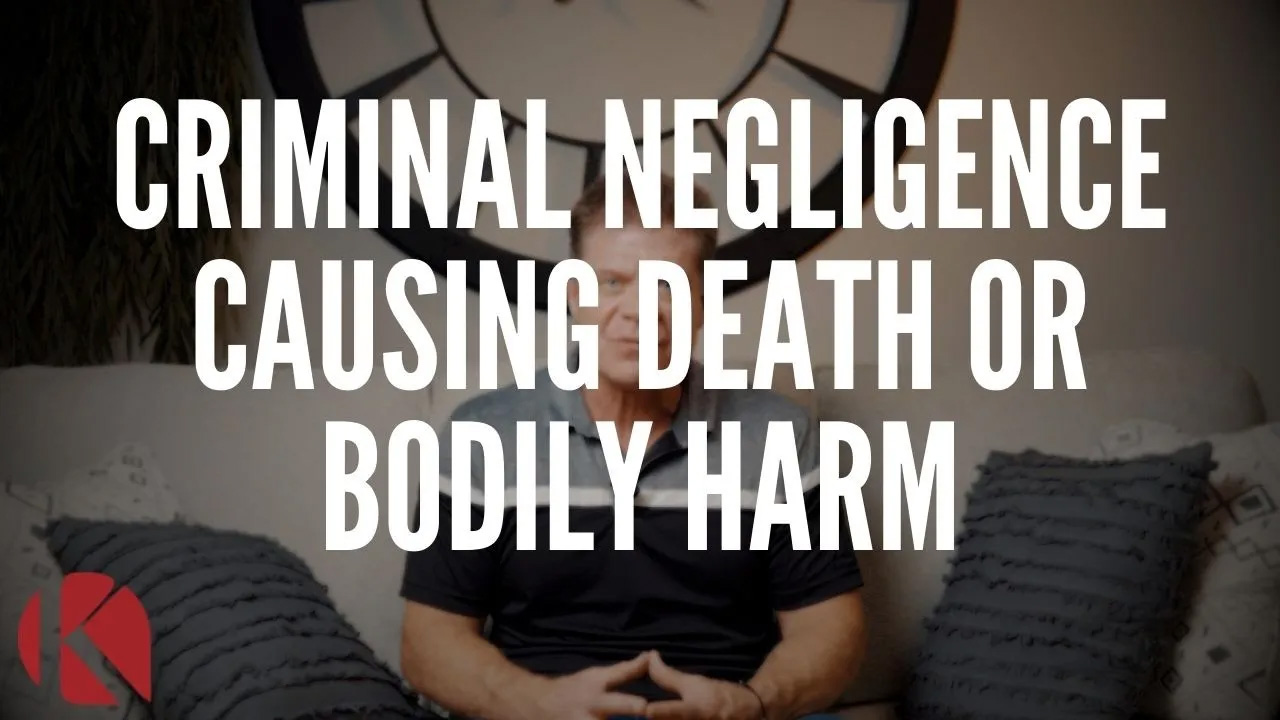 Criminal Negligence Causing Death Or Bodily Harm