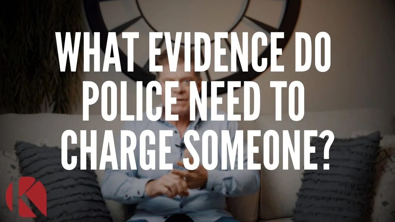 What Evidence do Police need in order to Charge Someone